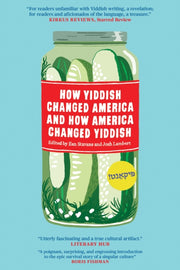 How Yiddish Changed America And How Ame