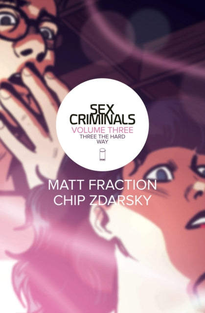 Sex Criminals 3 Three The Hard Way