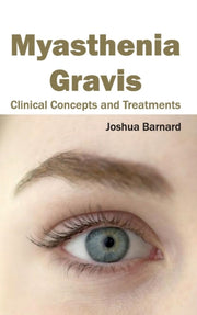 Myasthenia Gravis: Clinical Concepts And