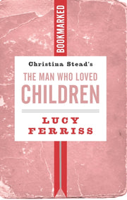 Christina Steads The Man Who Loved...