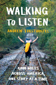 Walking To Listen By Forsthoefel, Andrew
