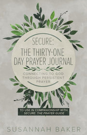 Secure: The Thirty-one Day Prayer Journa