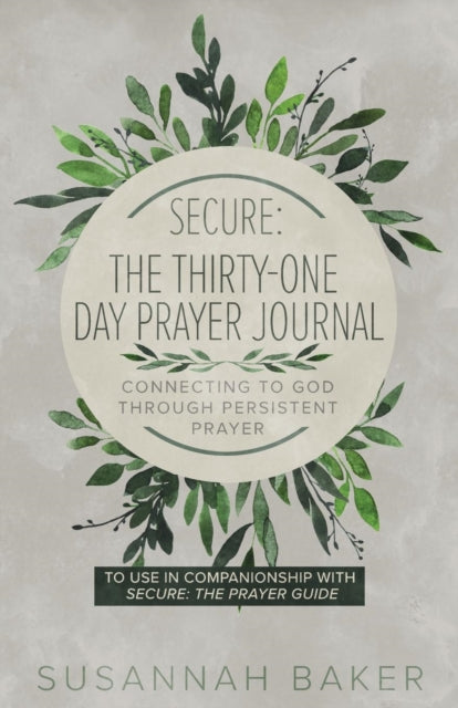 Secure: The Thirty-one Day Prayer Journa