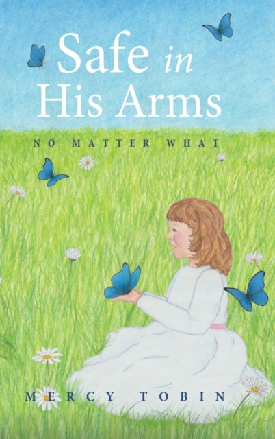 Safe In His Arms: No Matter What