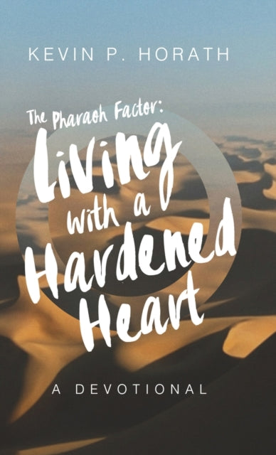 The Pharaoh Factor: Living With A Harden