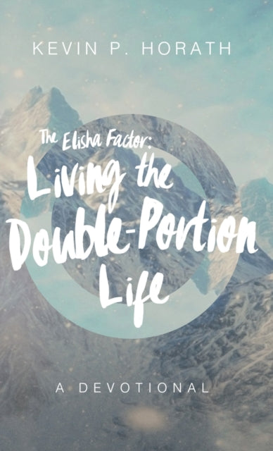 The Elisha Factor: Living The Double-por