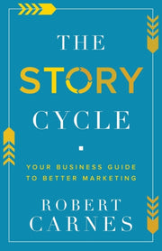 The Story Cycle: Your Business Guide To