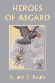 Heroes Of Asgard (color Edition) (yester By Keary, A. And E.