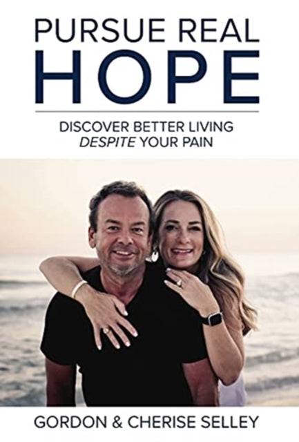 Pursue Real Hope: Discover Better Living