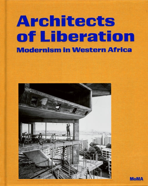 Architects Of Liberation By Stierli, M Et Al(ed)