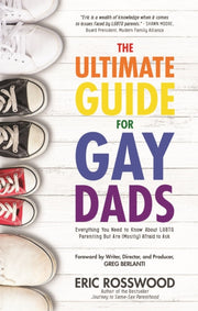 Ultimate Guide For Gay Dads By Rosswood, Eric