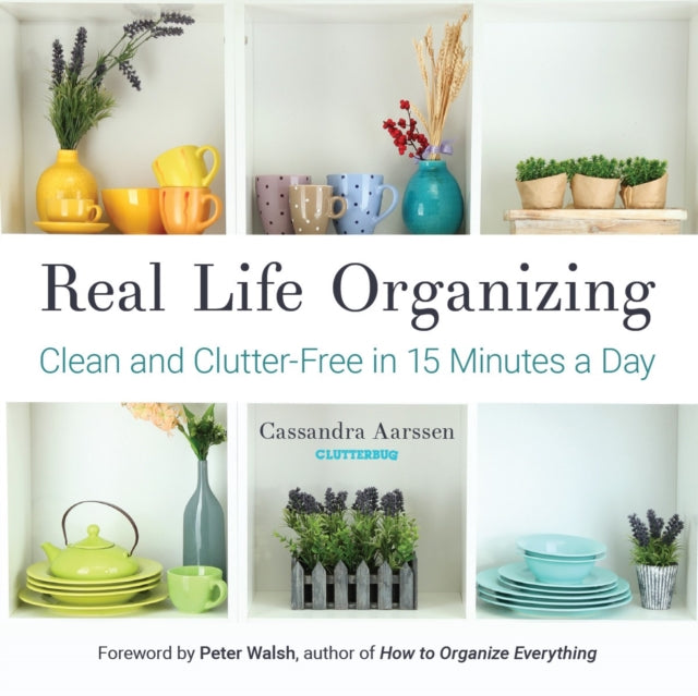 Real Life Organizing Clean Clutter Frp By Aarssen, Cassandra