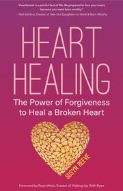Heart Healing : The Power Of Forgiveness By Reeve, Susyn