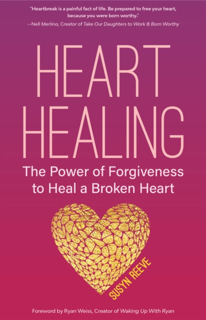 Heart Healing : The Power Of Forgiveness