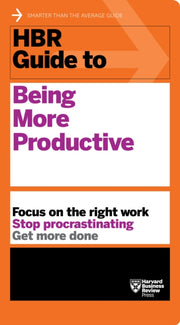 Hbr Guide To Being More Productive