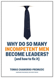 Why Do So Many Incompetent Men/leaders