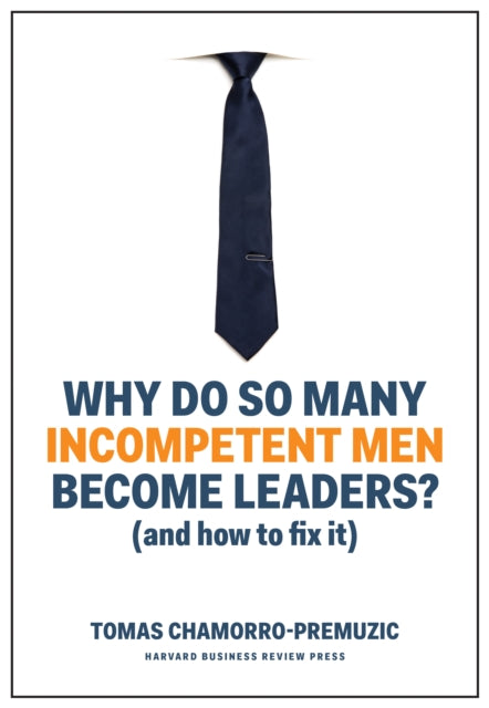 Why Do So Many Incompetent Men/leaders