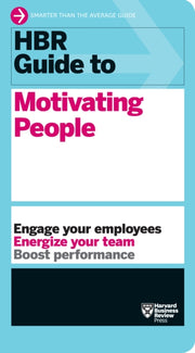 Hbr Guide To Motivating People By Harvard Business Review
