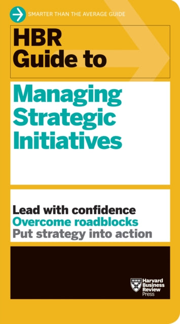 Hbr Guide To Managing Strategic Initiati