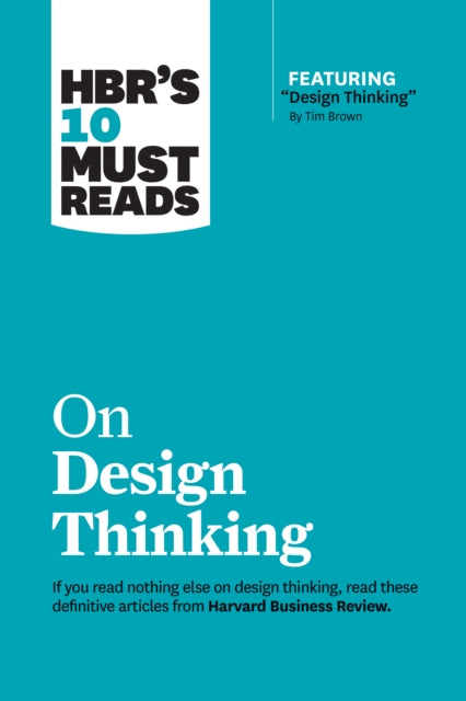 Hbrs 10 Must Reads On Design Thinking