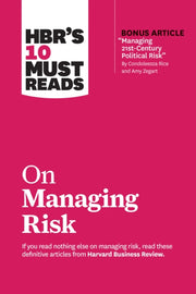 Hbrs 10 Must Reads On Managing Risk