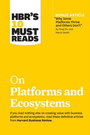 Hbrs 10 Must Reads On Platforms & Ecosys