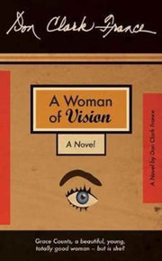 A Woman Of Vision By France, Don Clark
