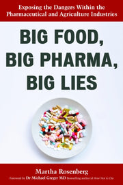 Big Food Big Pharma Big Lies By Rosenberg, Martha