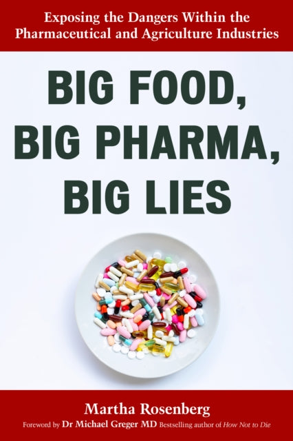 Big Food Big Pharma Big Lies By Rosenberg, Martha