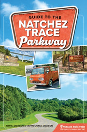 Guide To The Natchez Trace Parkway