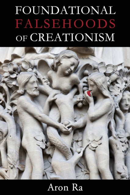 Foundational Falsehoods Of Creationism