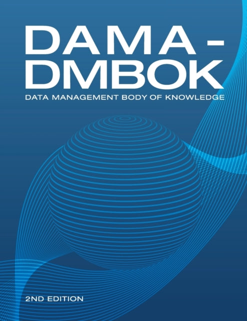 Dama-dmbok: Data Management Body Of Know By International, Dama