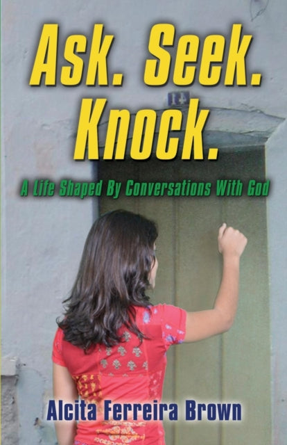 Ask. Seek. Knock. A Life Shaped By Conve