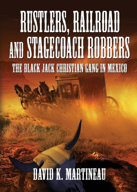 Rustlers, Railroad And Stage Coach Robbe