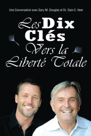 Les Dix Cle S Vers La Liberte  Totale -