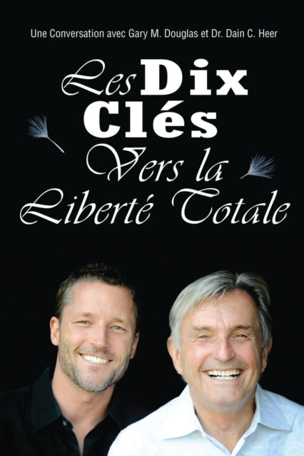 Les Dix Cle S Vers La Liberte  Totale -