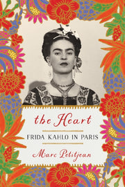 Heart The Frida Kahlo In Paris