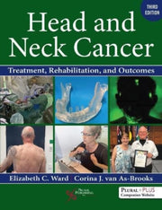 Head And Neck Cancer Treatment Rehabi By Ward Elizabeth C.