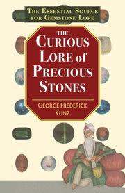 The Curious Lore Of Precious Stones By Kunz, George Frederi