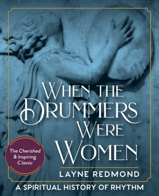 When The Drummers Were Women: A Spiritua By Redmond, Layne