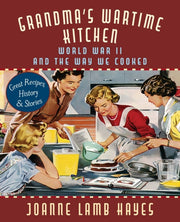 Grandma's Wartime Kitchen: World War Ii
