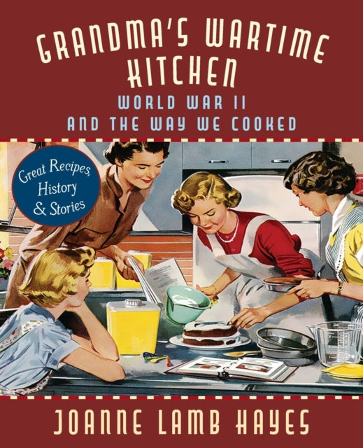 Grandma's Wartime Kitchen: World War Ii