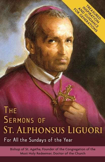 The Sermons Of St. Alphonsus Liguori For By De' Liguori, Alphons