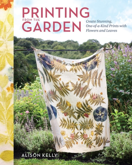 Printing From The Garden By Kelly, Alison