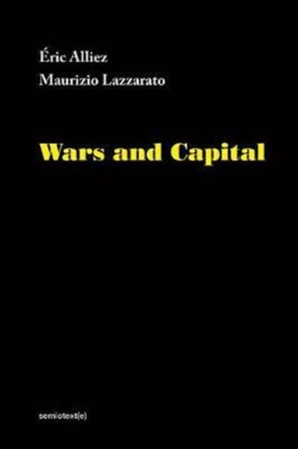 Wars & Capital By Alliez, Eric