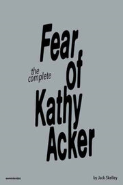 Fear Of Kathy Acker