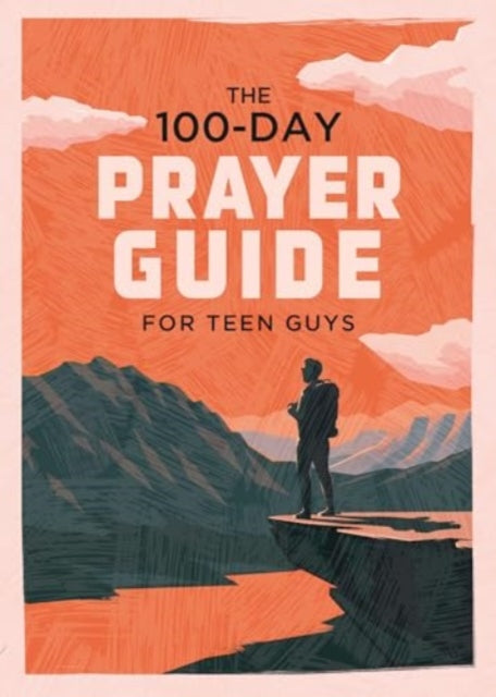 100day Prayer Guide For Teen Guys