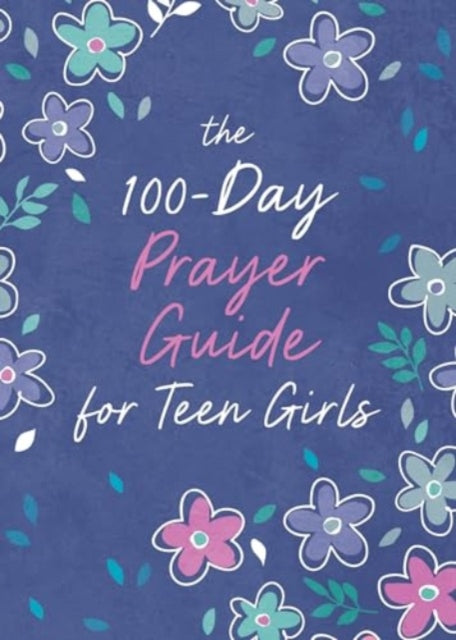 100day Prayer Guide For Teen Girls