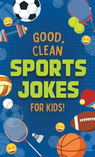 Good Clean Sports Jokes For Kids By Compiled By Barbour