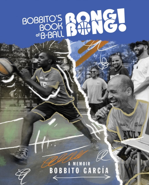 Bobbitos Book Of Bball Bong Bong By Garcia, Bobbito